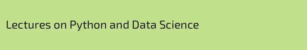 Lectures on Python and Data Science